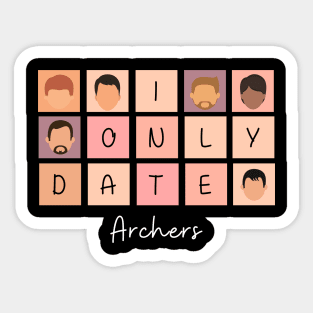 I Only Date Archers Sticker